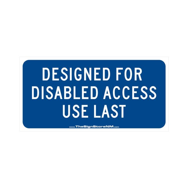 ADA Designed for Disabled Access Use Last - Blue
