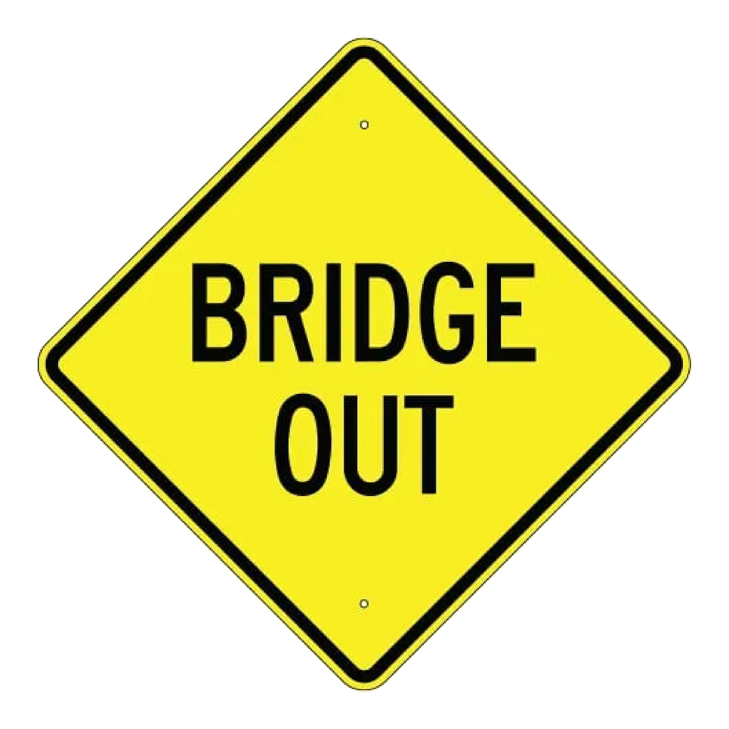Bridge Out Sign - Yellow