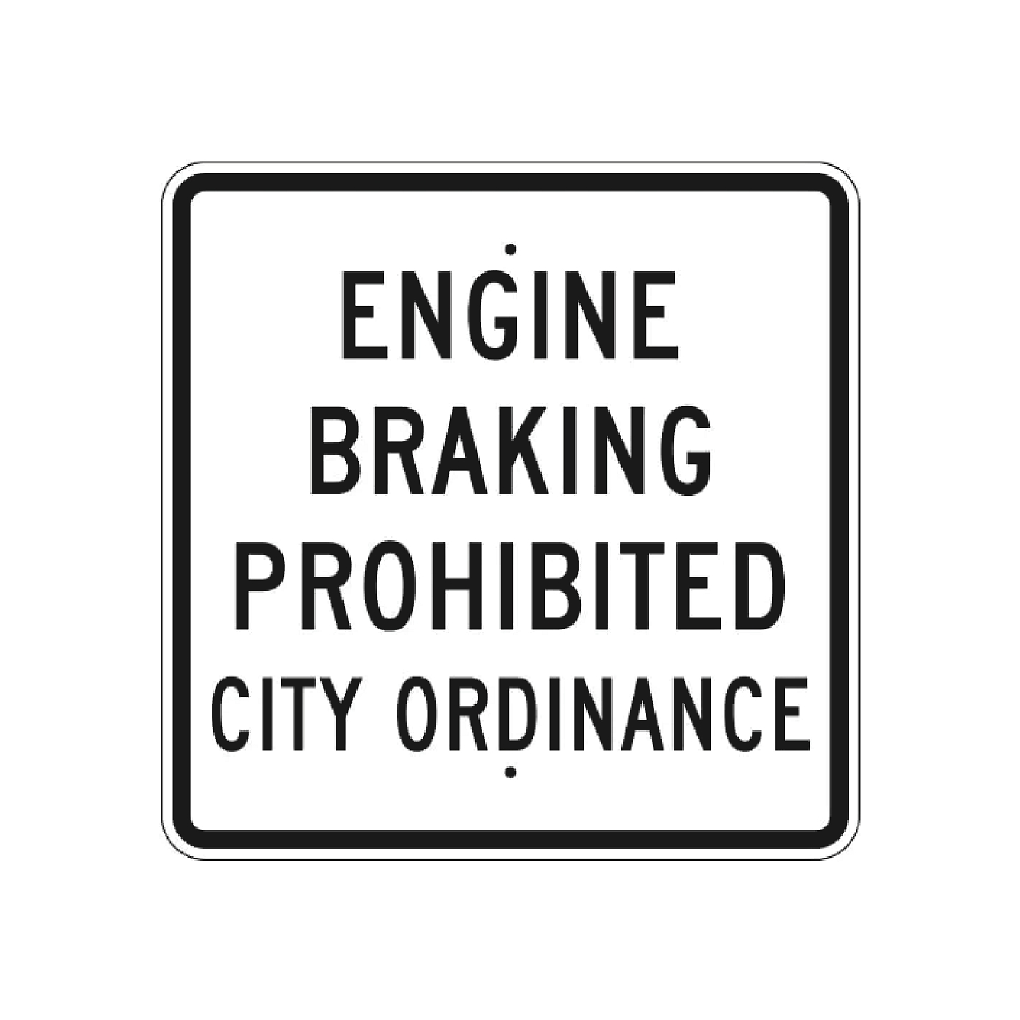 Engine Braking Prohibited City Ordinance Sign