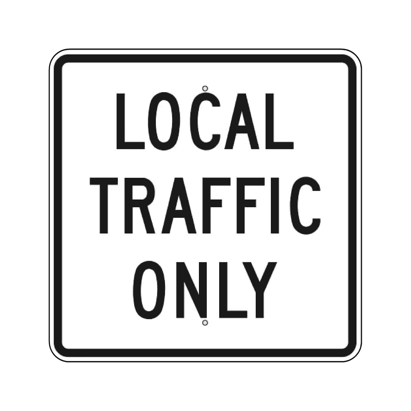 Local Traffic Only Sign