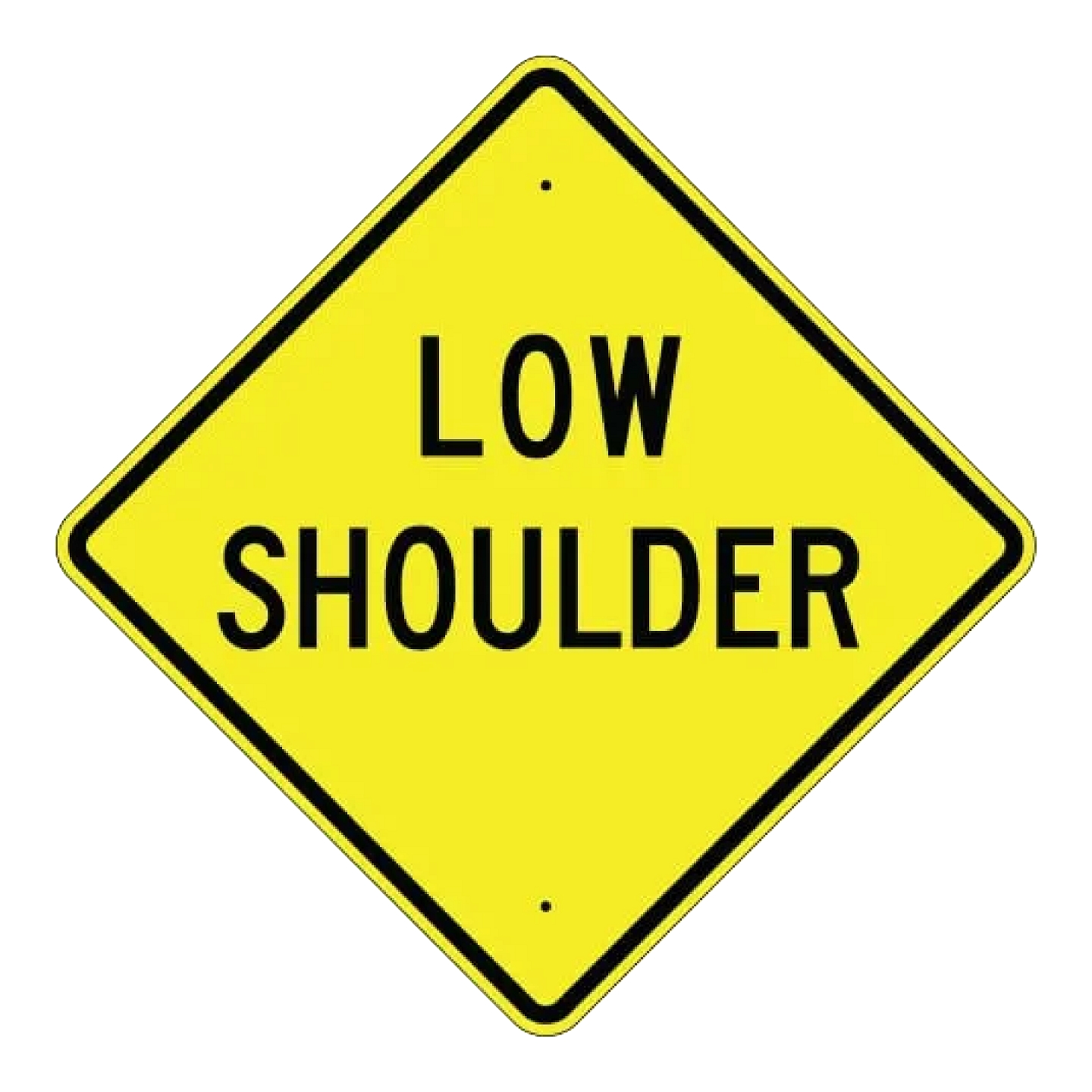 Low Shoulder Sign - Yellow