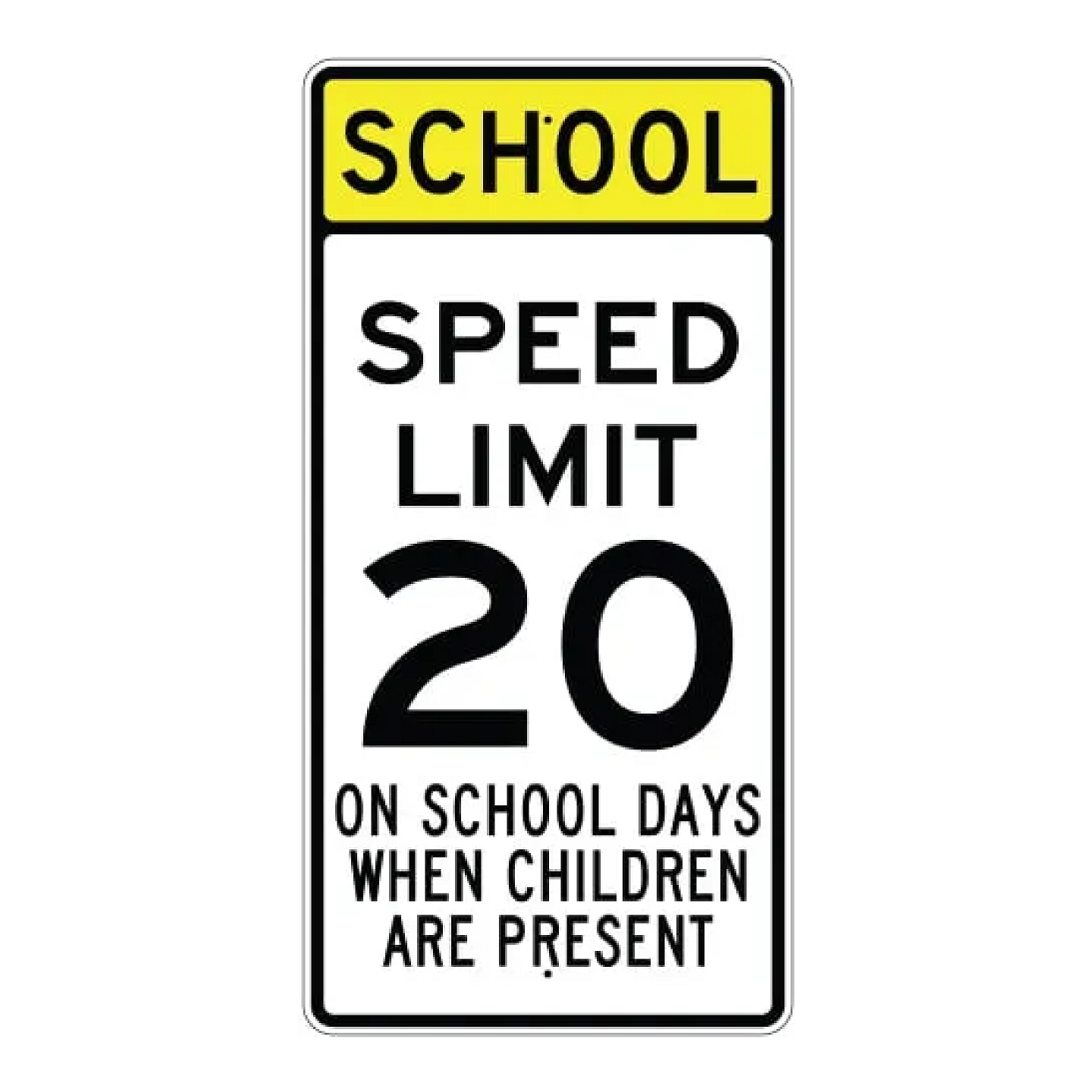 School Days Speed Limit 20 Sign