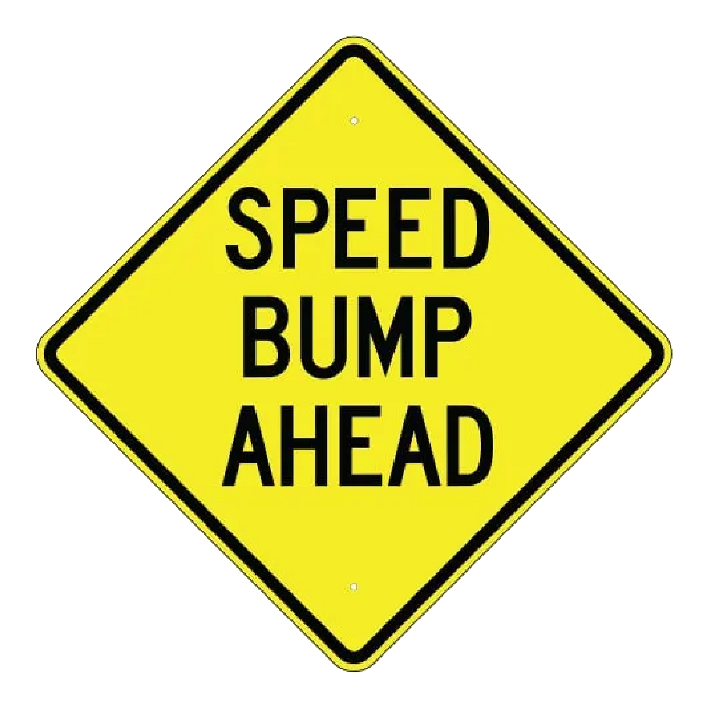 Speed Bump Ahead Sign - Yellow