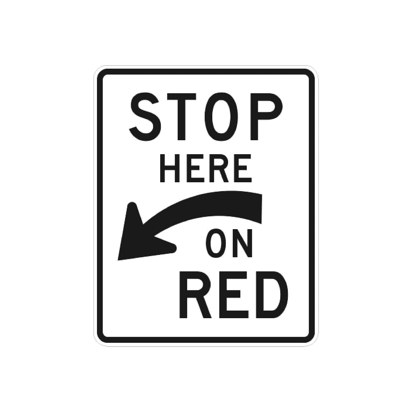 Stop Here On Red Curved Arrow Sign