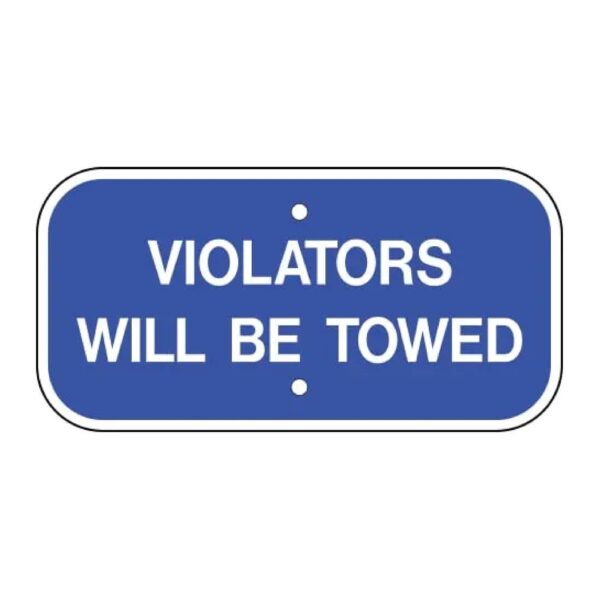 Violators Will Be Towed Sign - Blue