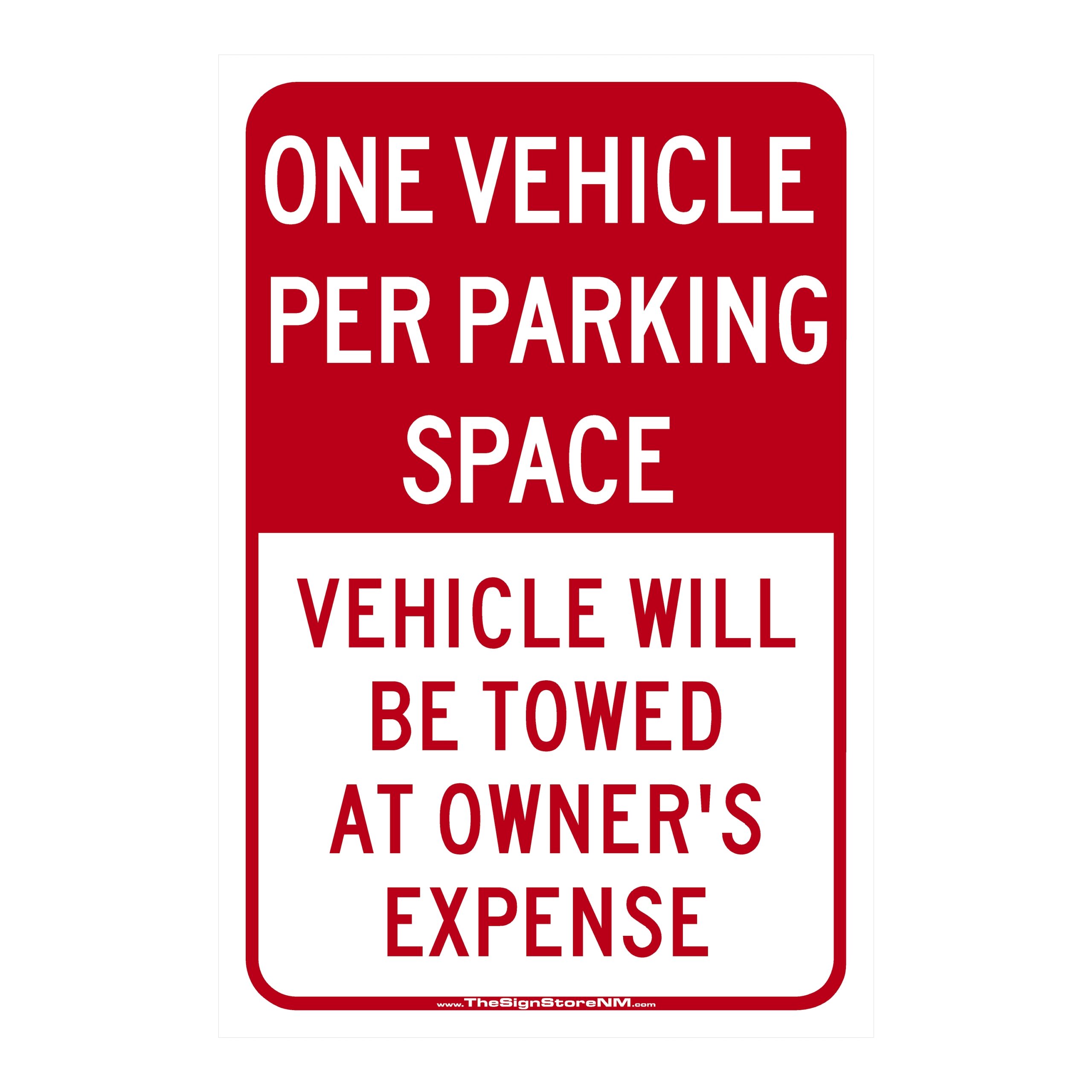One Vehicle Per Parking Space - Vehicle will be Towed Sign