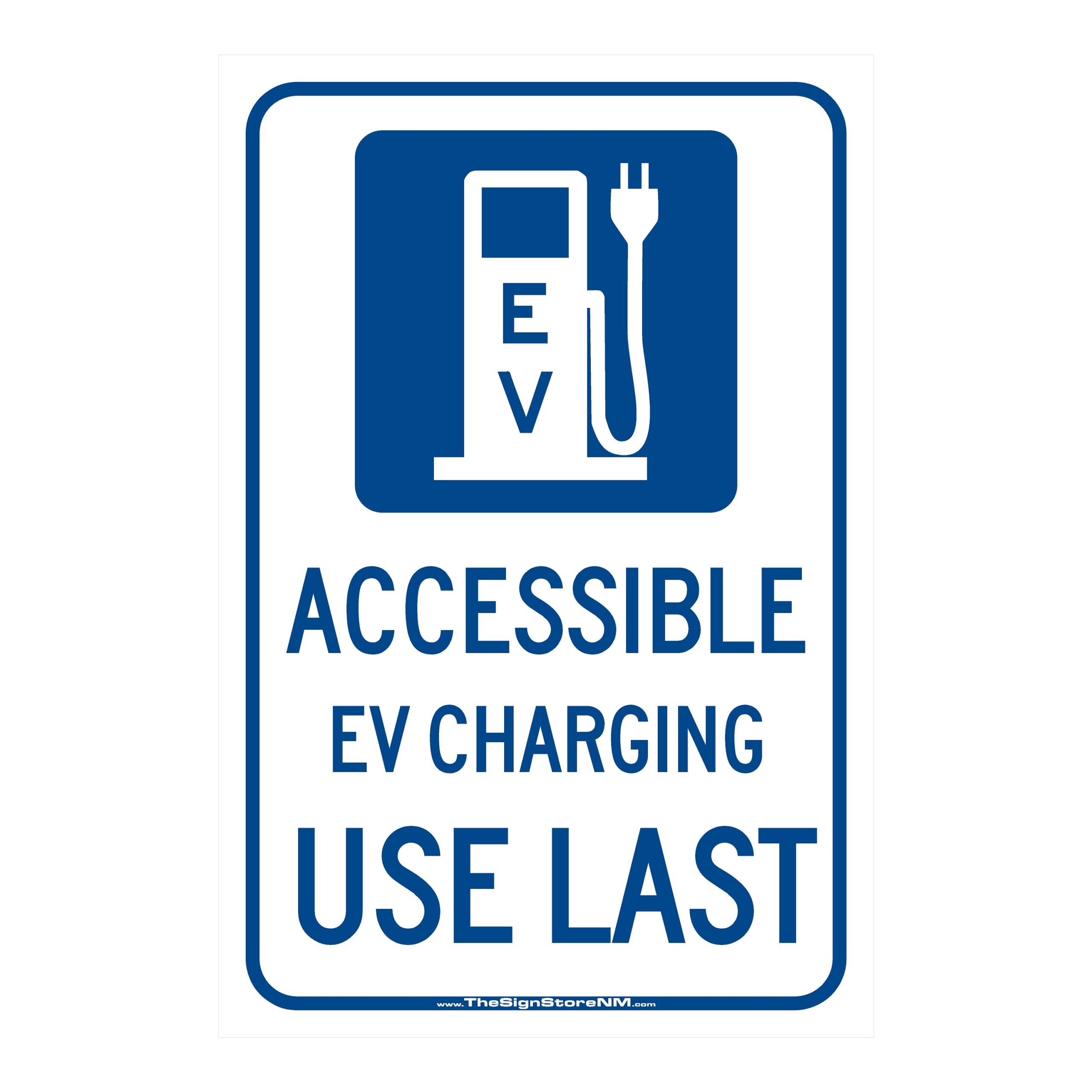 Accessible - EV Charging Use Last Sign
