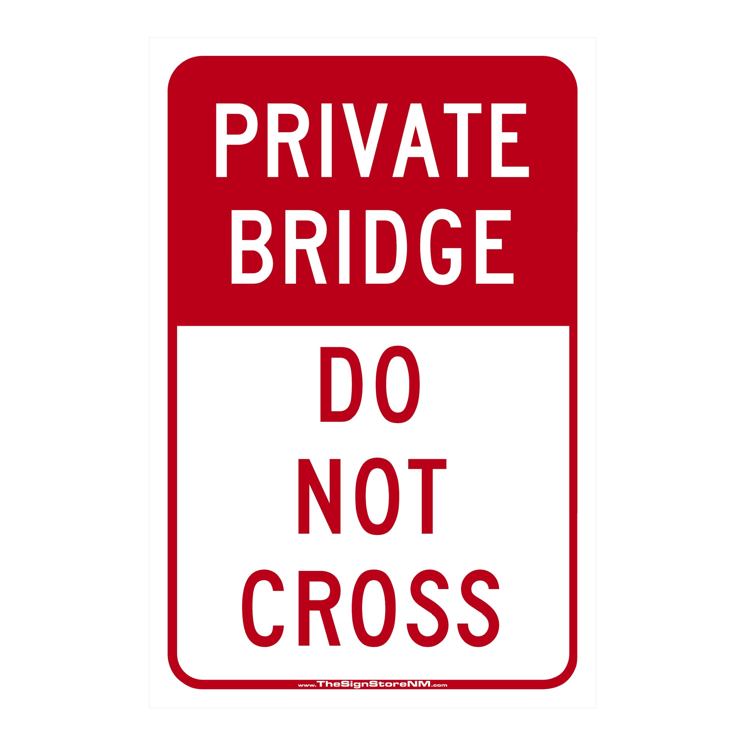 Private Bridge - Do Not Cross Sign
