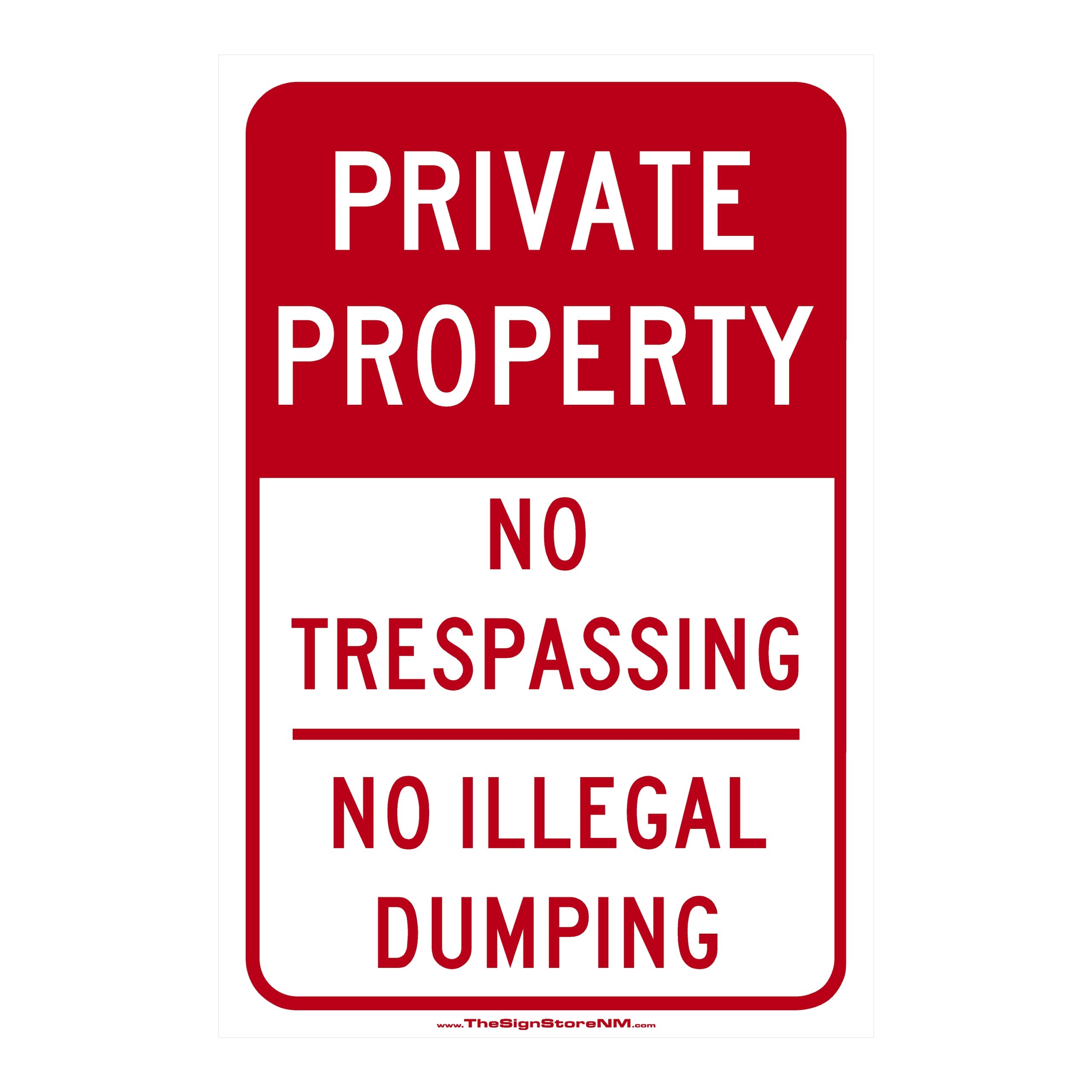 Private Property - No Trespassing - No Illegal Dumping 2 Sign