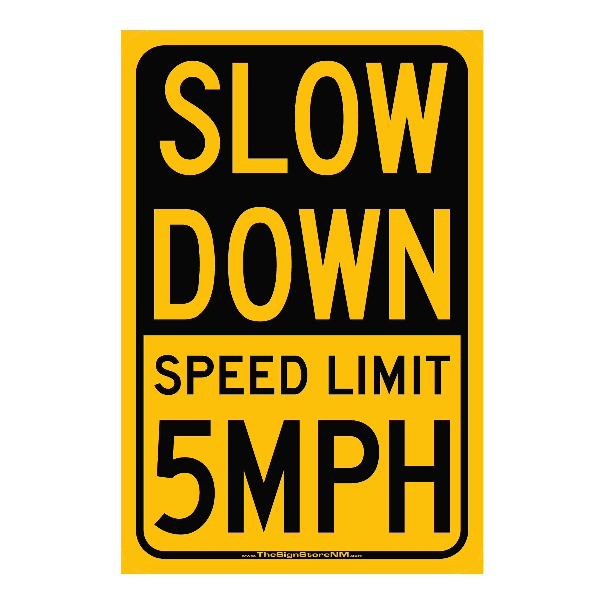 SLOW DOWN - 5MPH Sign -Yellow