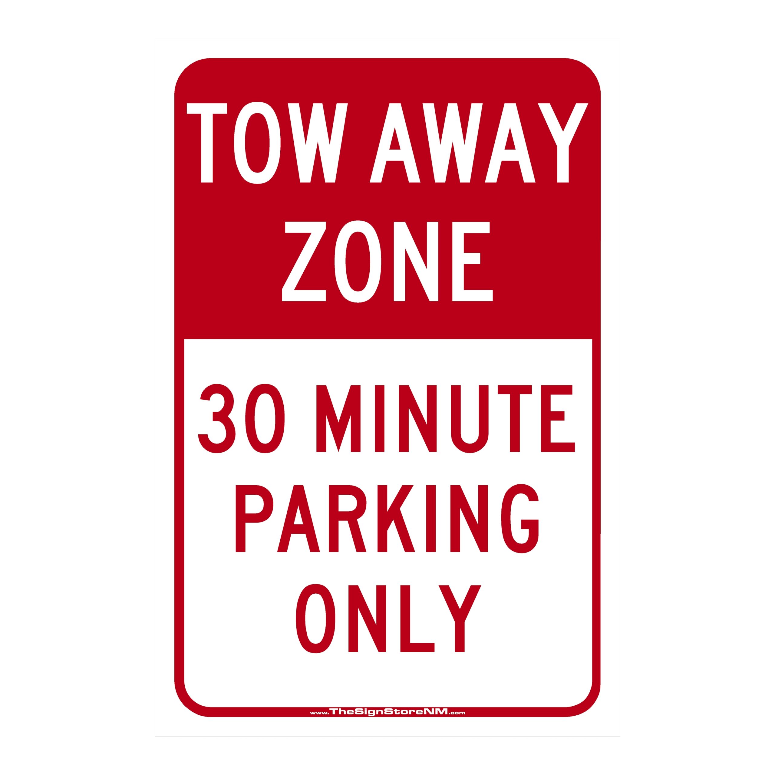 Tow Away Zone -30 Minute Parking Only Sign